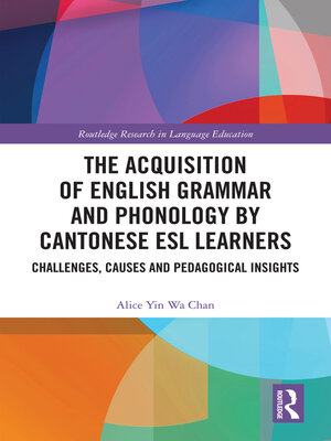 cover image of The Acquisition of English Grammar and Phonology by Cantonese ESL Learners